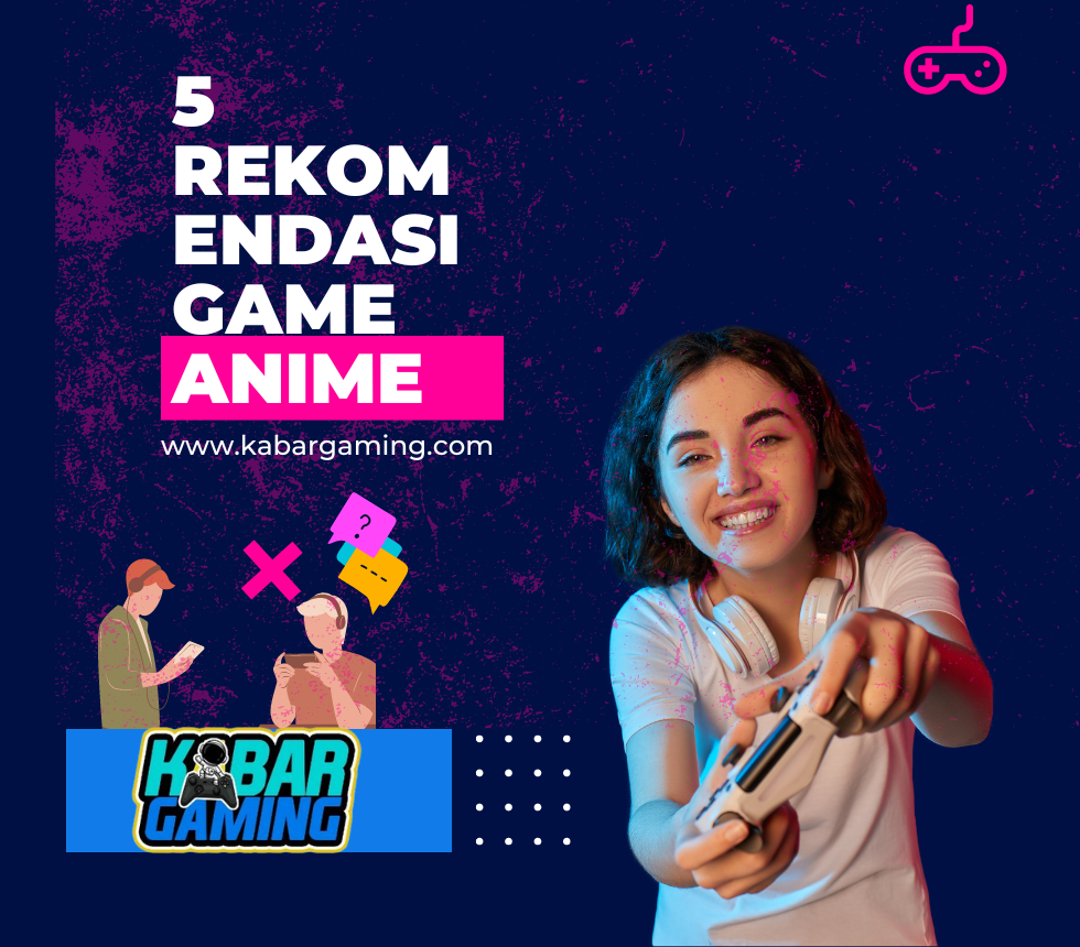 Rekomendasi Game Bertema Anime Untuk Para Wibu