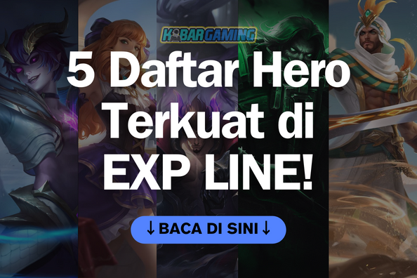 3 Daftar Hero Terkuat Mobile Legends di Exp Lane!
